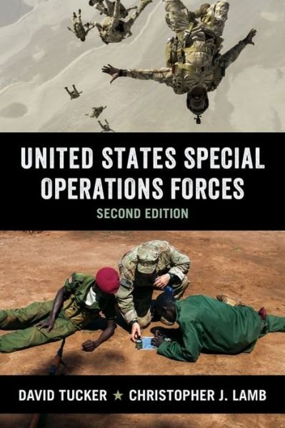 United States Special Operations Forces - Lamb, Christopher (Institute for National Strategic Studies) - Kirjat - Columbia University Press - 9780231183895 - tiistai 19. marraskuuta 2019