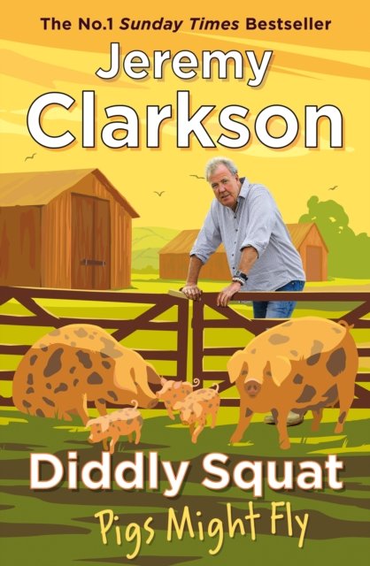 Diddly Squat: Pigs Might Fly - Jeremy Clarkson - Böcker - Penguin Books Ltd - 9780241674895 - 26 oktober 2023