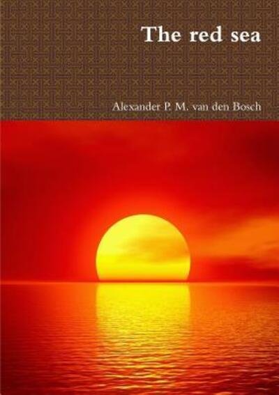 Cover for Alexander P. M. van den Bosch · The red sea (Paperback Book) (2017)