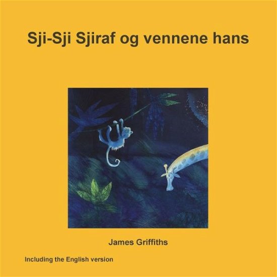 Cover for James Griffiths · Sji-Sji Sjiraf og vennene hans (Paperback Book) (2017)