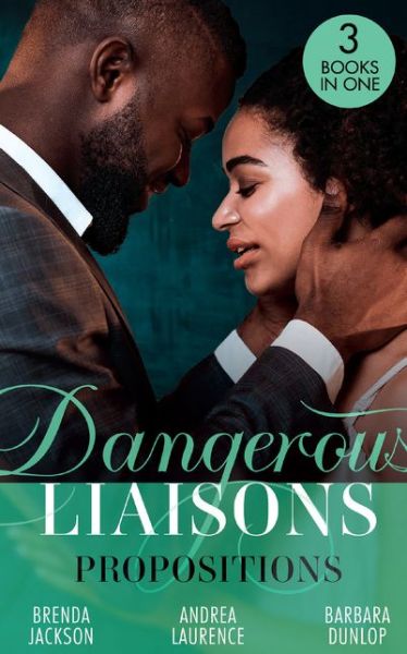 Cover for Brenda Jackson · Dangerous Liaisons: Propositions: Private Arrangements (Forged of Steele) / the Boyfriend Arrangement / an Intimate Bargain (Paperback Book) (2021)