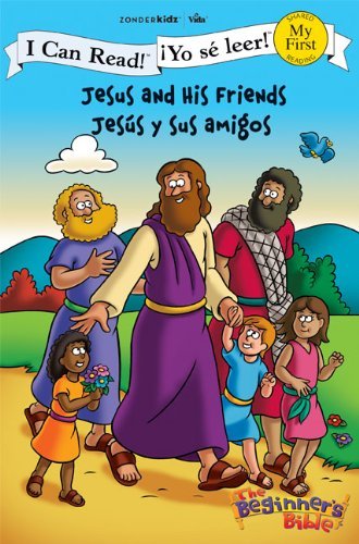 Cover for Zondervan · Jesus and His Friends / Jesus y sus amigos - I Can Read! / The Beginner's Bible / !Yo se leer! (Paperback Book) [Bilingual edition] (2009)