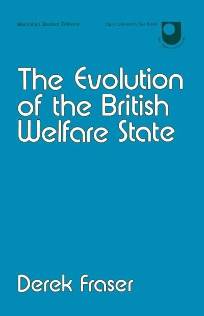 Cover for Derek Fraser · The Evolution of the British Welfare State: A History of Social Policy since the Industrial Revolution (Taschenbuch) [1973 edition] (1973)