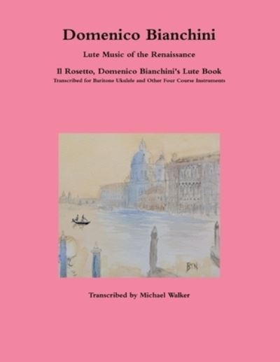 Cover for Michael Walker · Domenico Bianchini Lute Music of the Renaissance (Paperback Book) (2018)