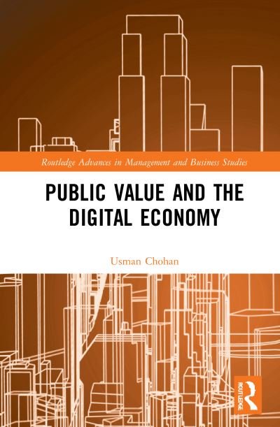 Cover for Usman Chohan · Public Value and the Digital Economy - Routledge Advances in Management and Business Studies (Hardcover Book) (2021)