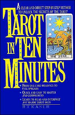 Cover for Richard T. Kaser · Tarot in Ten Minutes: a Clear and Direct Step-by-step Method to Unlock the Secrets of the Tarot! (Paperback Book) [Reissue edition] (1992)