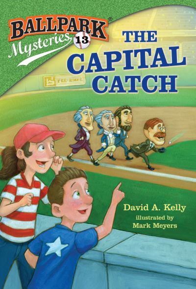 Cover for David A. Kelly · Ballpark Mysteries #13: The Capital Catch - Ballpark Mysteries (Book) [First edition. edition] (2017)