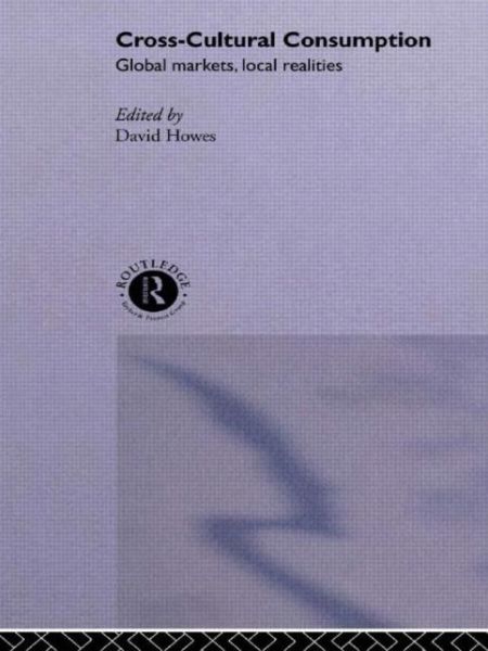 Cover for David Howes · Cross-Cultural Consumption: Global Markets, Local Realities (Paperback Book) (1996)