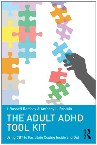 Cover for Ramsay, J. Russell (University of Pennsylvania School of Medicine, USA) · The Adult ADHD Tool Kit: Using CBT to Facilitate Coping Inside and Out (Paperback Book) (2014)