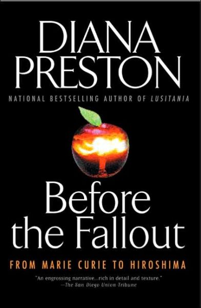 Cover for Diana Preston · Before the Fallout: from Marie Curie to Hiroshima (Paperback Book) (2006)