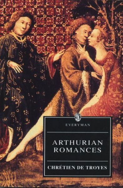 Cover for Chretien De Troyes · Arthurian Romances (Everyman's Library (Paper)) (Paperback Book) [Revised edition] (1993)