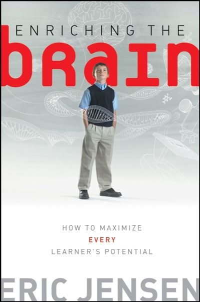 Enriching the Brain: How to Maximize Every Learner's Potential - Eric Jensen - Books - John Wiley & Sons Inc - 9780470223895 - February 15, 2008