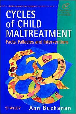 Cover for Buchanan, Ann (University of Oxford, UK) · Cycles of Child Maltreatment: Facts, Fallacies and Interventions - Wiley Series in Child Care &amp; Protection (Taschenbuch) (1996)