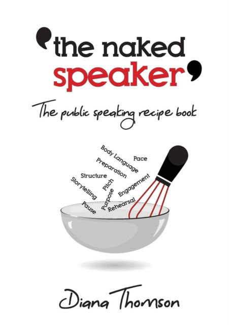 Cover for Diana Thomson · The Naked Speaker: The public speaking recipe book (Paperback Book) (2019)