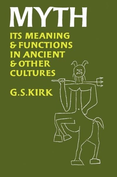 Cover for G. S. Kirk · Myth: Its Meaning and Functions in Ancient and Other Cultures - Sather Classical Lectures (Pocketbok) (1973)
