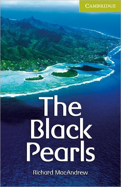 The Black Pearls Starter / Beginner - Cambridge English Readers - Richard MacAndrew - Livres - Cambridge University Press - 9780521732895 - 30 octobre 2008