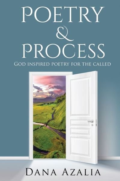 Cover for Dana A Spence · Poetry &amp; Process: God in (Taschenbuch) (2020)