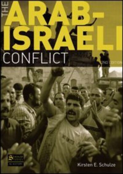 The Arab-israeli Conflict - Seminar Studies - Kirsten E. Schulze - Książki - Taylor & Francis Ltd - 9780582771895 - 1 sierpnia 2008