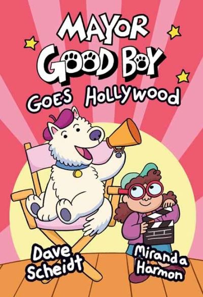 Cover for Dave Scheidt · Mayor Good Boy Goes Hollywood - Mayor Good Boy (#2) (Hardcover Book) (2022)