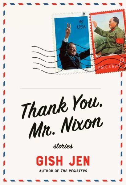 Cover for Gish Jen · Thank You, Mr. Nixon: Stories (Hardcover bog) (2022)