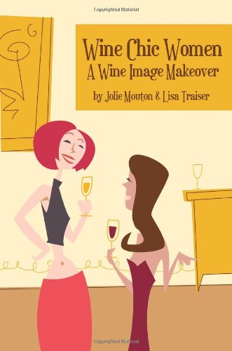 Cover for Jolie Mouton · Wine Chic Women: a Wine Image Makeover (Paperback Book) [First edition] (2003)