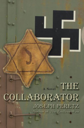 Cover for Joseph Peretz · The Collaborator: a Novel (Hardcover Book) (2007)