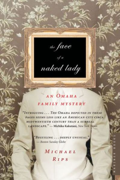 Cover for Michael Rips · The Face of a Naked Lady: an Omaha Family Mystery (Paperback Book) (2006)