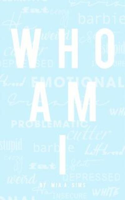 Cover for Mia a Sims · Who Am I? (Paperback Bog) (2018)