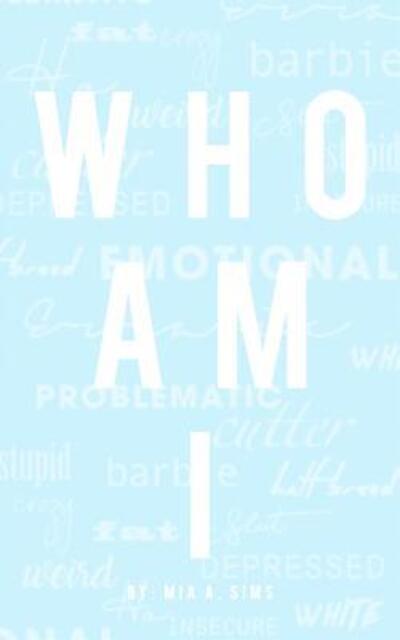 Cover for Mia a Sims · Who Am I? (Paperback Bog) (2018)