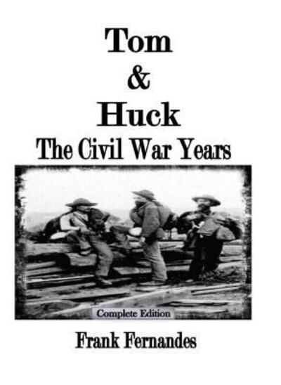 Cover for Frank Fernandes · Tom &amp; Huck : The Civil War Years (Paperback Book) (2015)