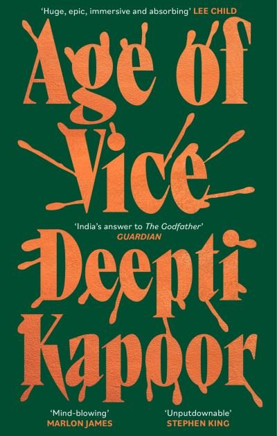 Age of Vice: 'The story is unputdownable . . . This is how it's done when it's done exactly right' Stephen King - Deepti Kapoor - Bøker - Little, Brown Book Group - 9780708898895 - 19. januar 2024