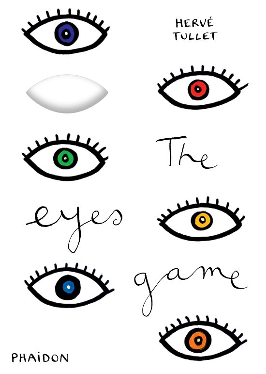 The Eyes Game - Herve Tullet - Bücher - Phaidon Press Ltd - 9780714866895 - 3. Februar 2014