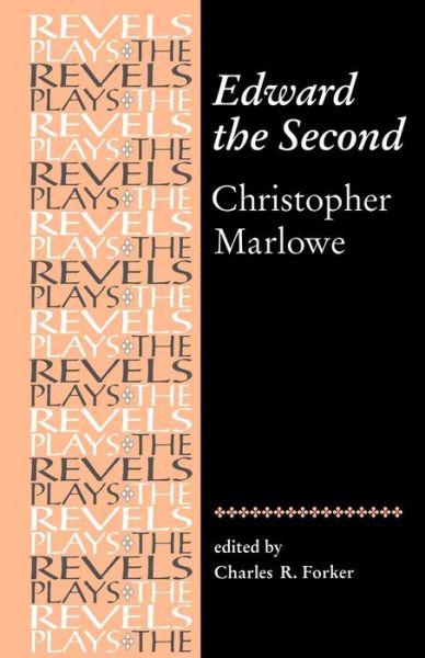 Edward the Second: Christopher Marlowe - The Revels Plays - Charles Forker - Books - Manchester University Press - 9780719030895 - September 7, 1995