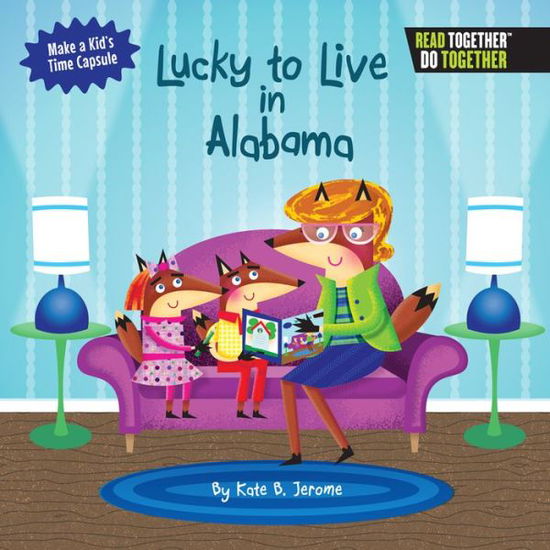 Cover for Kate B. Jerome · Lucky to Live in Alabama (Hardcover Book) (2017)