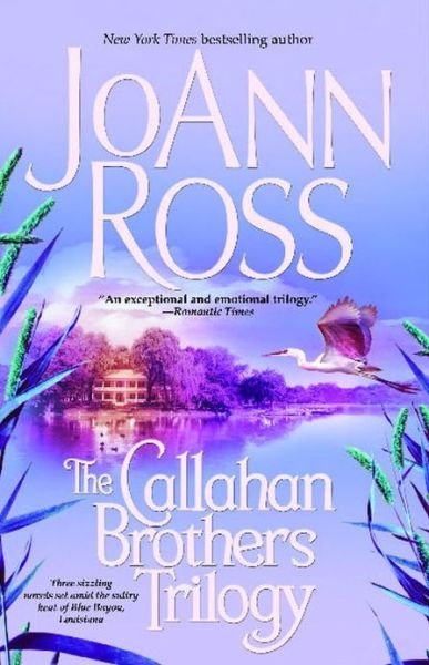 The Callahan Brothers Trilogy - JoAnn Ross - Böcker - Pocket - 9780743493895 - 1 maj 2004