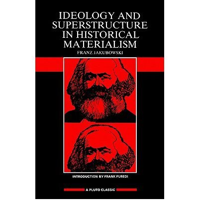 Ideology and Superstructure in Historical Materialism - Franz Jakubowski - Books - Pluto Press - 9780745303895 - April 20, 1990