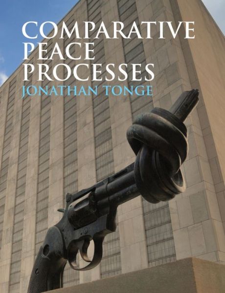 Cover for Tonge, Jonathan (University of Liverpool) · Comparative Peace Processes (Hardcover Book) (2014)