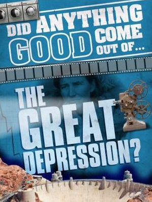 Cover for Emma Marriott · Did Anything Good Come Out of... the Great Depression? - Did Anything Good Come Out Of (Hardcover Book) (2015)