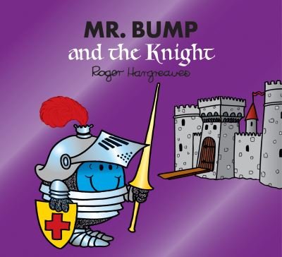 Cover for Adam Hargreaves · Mr. Bump and the Knight - Mr. Men &amp; Little Miss Magic (Paperback Book) (2021)