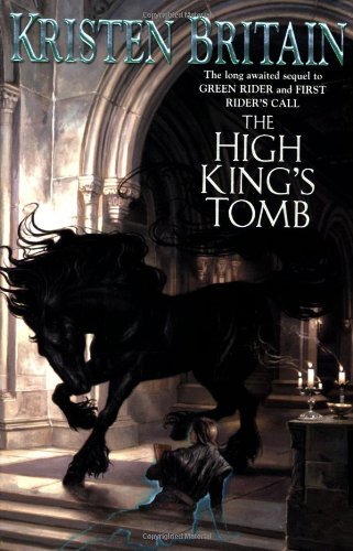 Cover for Kristen Britain · The High King's Tomb: Book Three of Green Rider (Paperback Book) [Reprint edition] (2008)