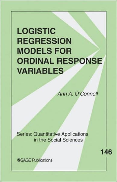 Cover for Ann Aileen O'Connell · Logistic Regression Models for Ordinal Response Variables - Quantitative Applications in the Social Sciences (Taschenbuch) (2006)