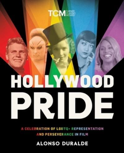 Alonso Duralde · Hollywood Pride: A Celebration of LGBTQ+ Representation and Perseverance in Film (Innbunden bok) (2024)