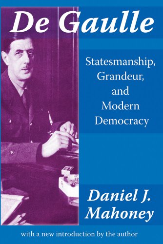Cover for Daniel J Mahoney · De Gaulle: Statesmanship, Grandeur and Modern Democracy (Paperback Book) [New edition] (2000)