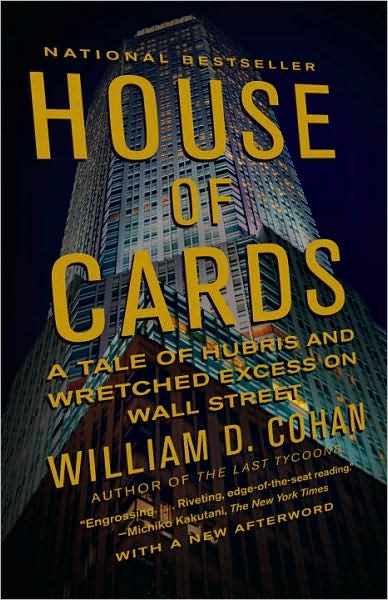 Cover for William D. Cohan · House of Cards: a Tale of Hubris and Wretched Excess on Wall Street (Pocketbok) [1 Reprint edition] (2010)