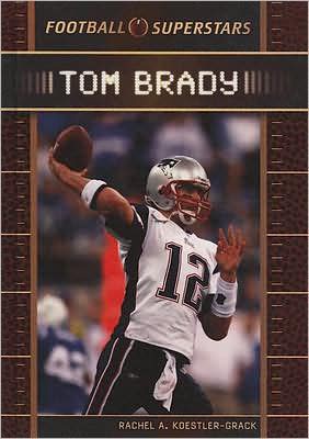 Cover for Rachel A. Koestler-Grack · Tom Brady - Football Superstars (Inbunden Bok) (2008)