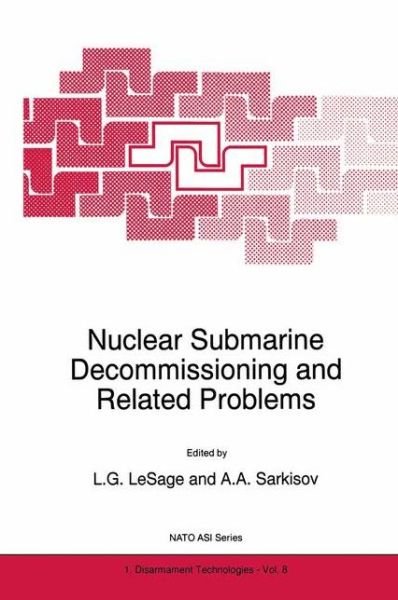 Cover for L G Lesage · Nuclear Submarine Decommissioning and Related Problems: Proceedings of the Nato Advanced Research Workshop, Moscow, Russia, June 9-22, 1995 - Nato Science Partnership Subseries: 1 (Innbunden bok) (1996)