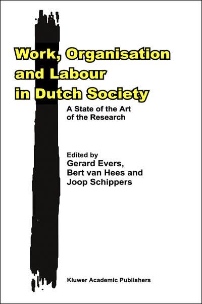 Bert Van Hees · Work, Organisation and Labour in Dutch Society: A State of the Art of the Research (Hardcover bog) [1998 edition] (1998)
