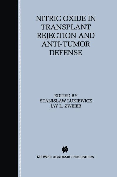 Stanislaw Lukiewicz · Nitric Oxide in Transplant Rejection and Anti-Tumor Defense (Hardcover Book) [1998 edition] (1998)