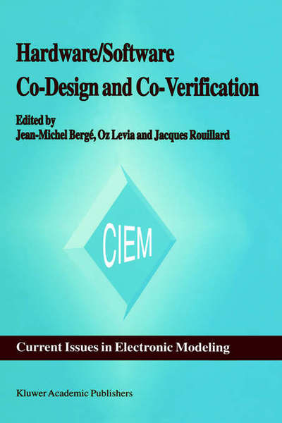 Hardware / Software Co-Design and Co-Verification - Current Issues in Electronic Modeling - Jean-michel Berge - Books - Springer - 9780792396895 - December 31, 1996