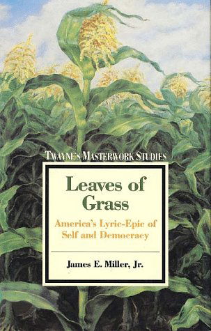 Cover for James E. Miller Jr. · Masterwork Studies Series: Leaves of Grass (Twayne's Masterwork Studies) (No 92) (Hardcover Book) (1992)